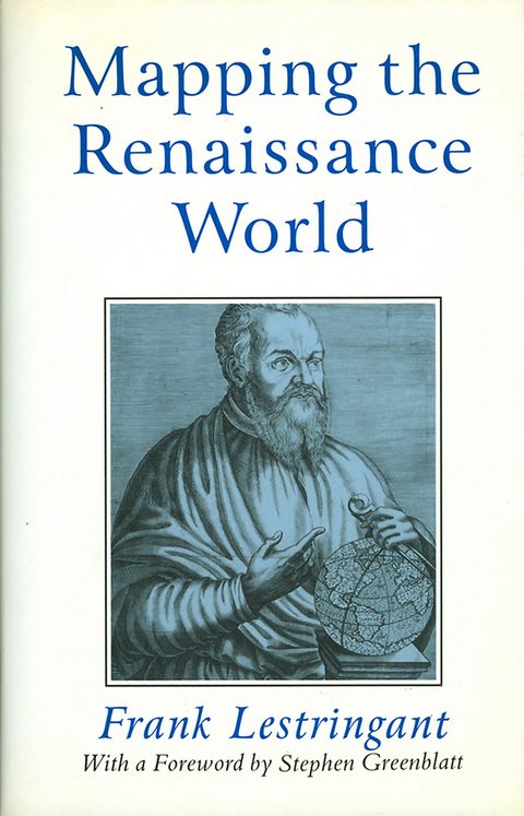 Mapping the Renaissance World - Frank Lestringant