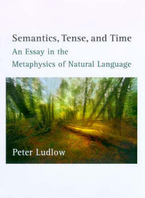 Semantics, Tense and Time - Peter Ludlow