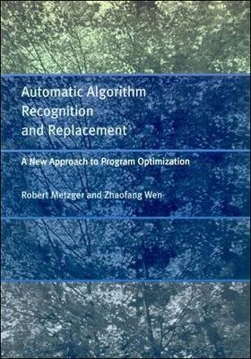 Automatic Algorithm Recognition and Replacement - Robert Metzger, Zhaofang Wen