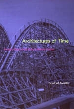 Architectures of Time - Sanford Kwinter