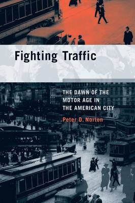 Fighting Traffic - Peter D. Norton