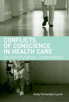 Conflicts of Conscience in Health Care - Holly Fernandez Lynch