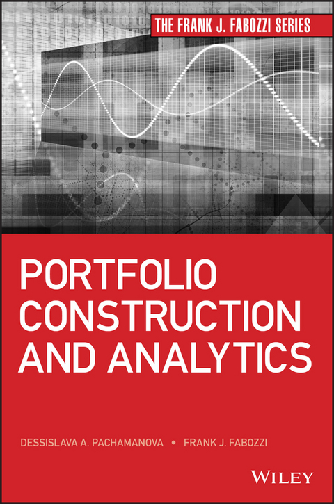 Portfolio Construction and Analytics -  Frank J. Fabozzi,  Dessislava A. Pachamanova