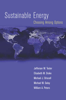 Sustainable Energy - Jefferson W. Tester, Elisabeth M. Drake, Michael J. Driscoll, Michael W. Golay, William A. Peters