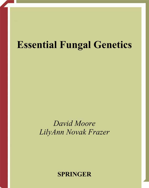 Essential Fungal Genetics - David Moore, Lilyann Novak Frazer
