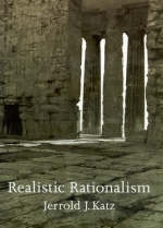 Realistic Rationalism - Jerrold J. Katz
