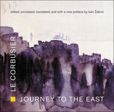 Journey to the East -  Le Corbusier