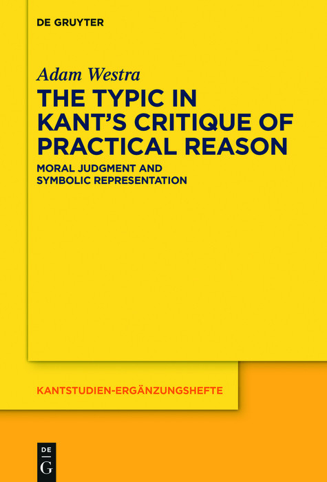 The Typic in Kant's 'Critique of Practical Reason' -  Adam Westra