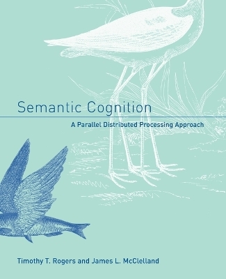 Semantic Cognition - Timothy T. Rogers, James L. McClelland