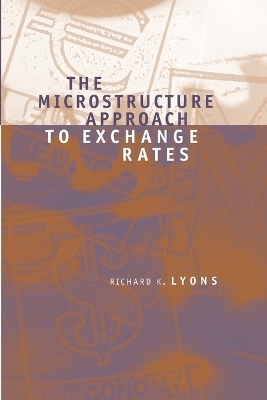 The Microstructure Approach to Exchange Rates - Richard K. Lyons