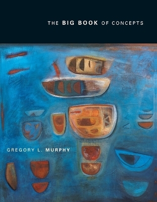 The Big Book of Concepts - Gregory Murphy