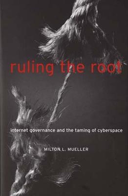 Ruling the Root - Milton L. Mueller
