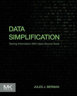 Data Simplification -  Jules J. Berman