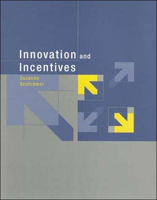 Innovation and Incentives - Suzanne Scotchmer