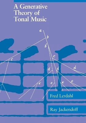 A Generative Theory of Tonal Music - Fred Lerdahl, Ray S. Jackendoff