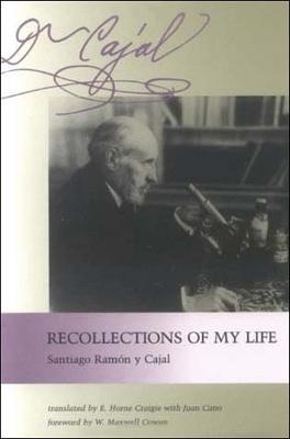 Recollections of My Life - Santiago Ramón y Cajal