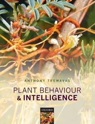 Plant Behaviour and Intelligence - Anthony Trewavas