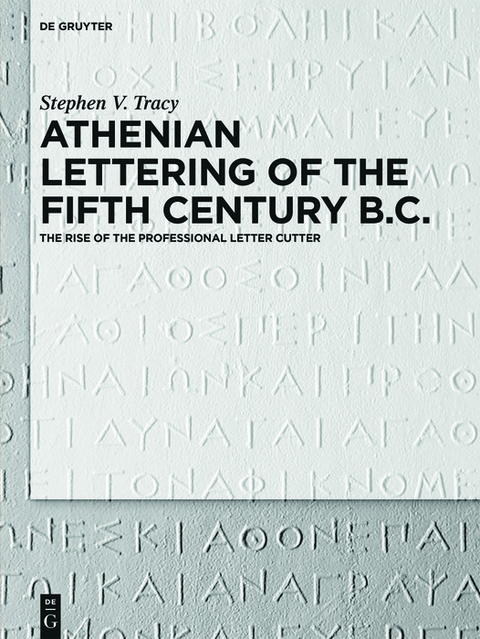 Athenian Lettering of the Fifth Century B.C. -  Stephen V. Tracy