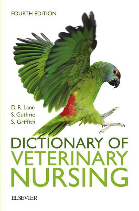 Dictionary of Veterinary Nursing - E-Book -  Sian Griffith,  Sue Guthrie,  Denis Richard Lane
