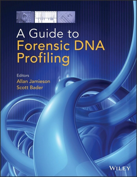 Guide to Forensic DNA Profiling -  Scott Bader
