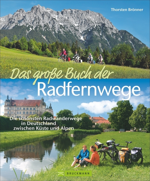 Das große Buch der Radfernwege - Thorsten Brönner