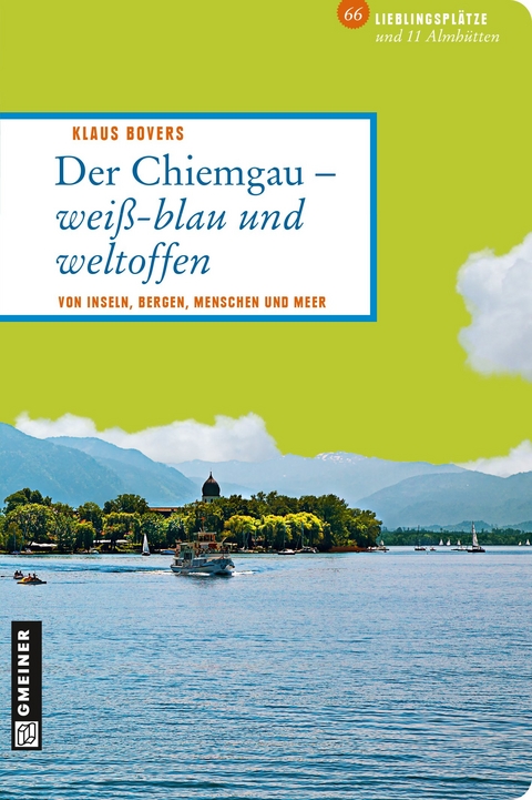 Der Chiemgau - weiß-blau und weltoffen - Klaus Bovers
