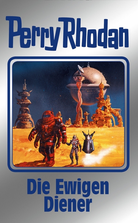 Perry Rhodan 133: Die Ewigen Diener (Silberband) -  Ernst Vlcek,  Thomas Ziegler,  H. G. Francis,  H. G. Ewers,  Marianne Sydow,  Kurt Mahr