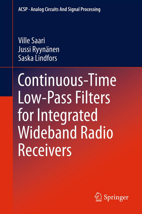 Continuous-Time Low-Pass Filters for Integrated Wideband Radio Receivers - Ville Saari, Jussi Ryynänen, Saska Lindfors