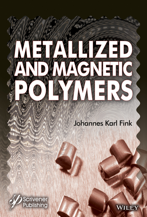 Metallized and Magnetic Polymers - Johannes Karl Fink