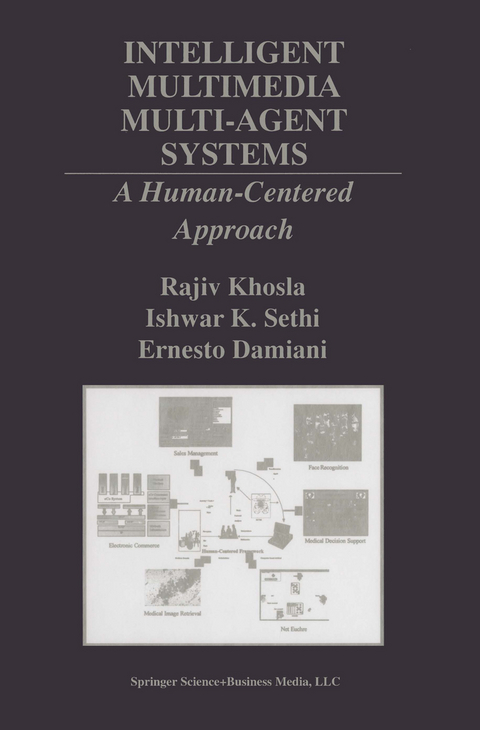 Intelligent Multimedia Multi-Agent Systems - Rajiv Khosla, Ishwar K. Sethi, Ernesto Damiani