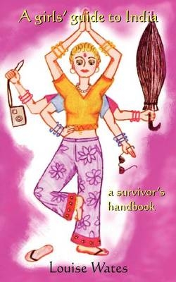 A Girls' Guide to India - Louise Wates