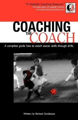 Coaching the Coach - Richard Seedhouse