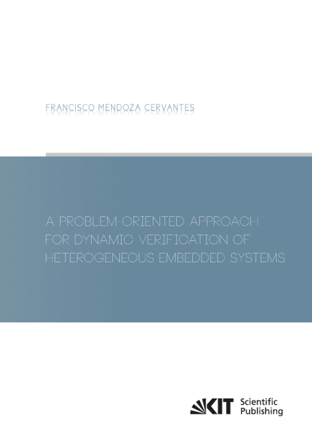 A Problem-Oriented Approach for Dynamic Verification of Heterogeneous Embedded Systems - Francisco Mendoza Cervantes