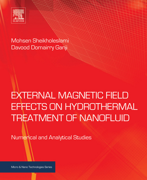 External Magnetic Field Effects on Hydrothermal Treatment of Nanofluid -  Davood Domairry Ganji,  Mohsen Sheikholeslami