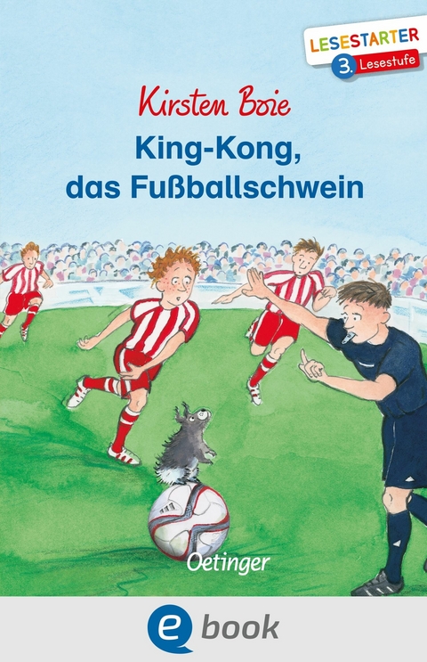 King-Kong, das Fußballschwein - Kirsten Boie