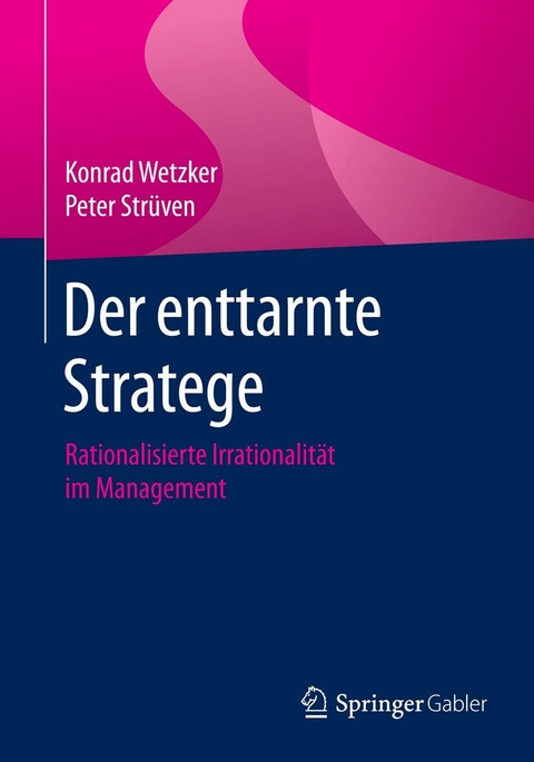 Der enttarnte Stratege - Konrad Wetzker, Peter Strüven