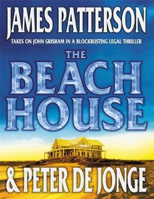 The Beach House - James Patterson, Peter De Jonge