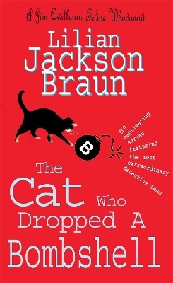 The Cat Who Dropped A Bombshell (The Cat Who… Mysteries, Book 28) - Lilian Jackson Braun