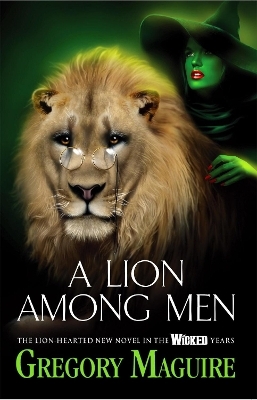 A Lion Among Men - Gregory Maguire