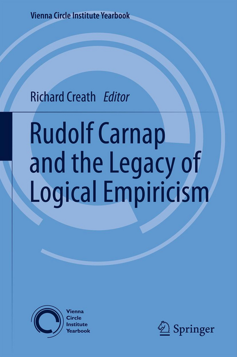 Rudolf Carnap and the Legacy of Logical Empiricism - 
