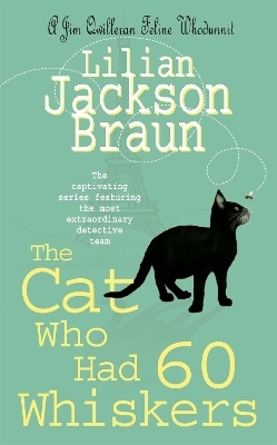 The Cat Who Had 60 Whiskers (The Cat Who… Mysteries, Book 29) - Lilian Jackson Braun