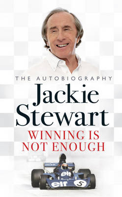 Winning Is Not Enough - Sir Jackie Stewart