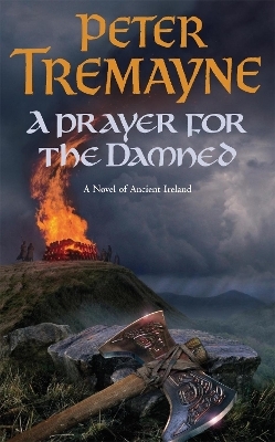 A Prayer for the Damned (Sister Fidelma Mysteries Book 17) - Peter Tremayne