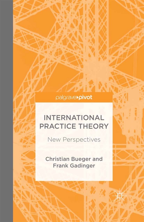 International Practice Theory - C. Bueger, F. Gadinger