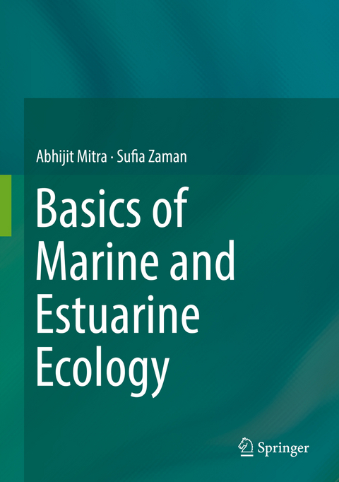 Basics of Marine and Estuarine Ecology -  Abhijit Mitra,  Sufia Zaman