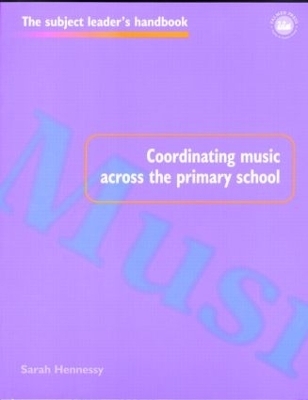 Coordinating Music Across The Primary School - Sarah Hennessy