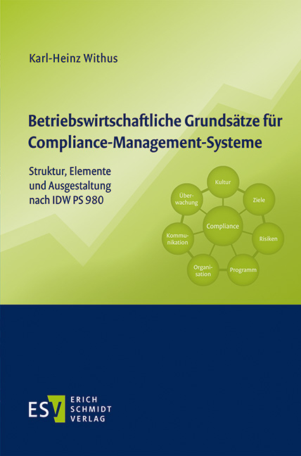 Betriebswirtschaftliche Grundsätze für Compliance-Management-Systeme - Karl-Heinz Withus