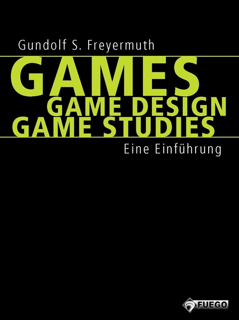 Games | Game Design | Game Studies - Gundolf S. Freyermuth