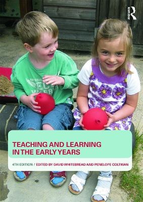 Teaching and Learning in the Early Years - 