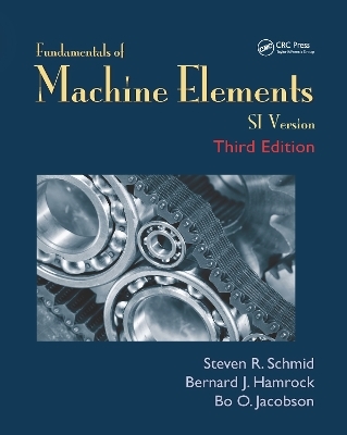 Fundamentals of Machine Elements - Steven R. Schmid, Bernard J. Hamrock, Bo. O. Jacobson
